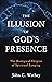 Illusion of God's Presence:...