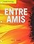 Entre Amis: An Interactive Approach [with iLrn Heinle Learning Center Access Code]