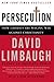 Persecution by David Limbaugh Persecution by David Limbaugh