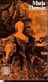 Maria Theresia: In Selbstzeugnissen und Bilddokumenten Maria Theresia: In Selbstzeugnissen und Bilddokumenten