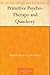Primitive Psycho-Therapy and Quackery by Robert Means Lawrence