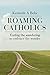 Roaming Catholics: Ending t...