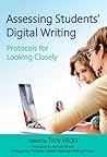 Assessing Students' Digital Writing: Protocols for Looking Closely