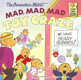 The Berenstain Bears' Mad, Mad, Mad Toy Craze (Paperback)
