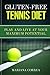 GLUTEN-FREE TENNIS DIET: Play and Live at your Maximum Potential