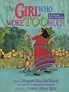 The Girl Who Wore Too Much: A Folktale from Thailand
