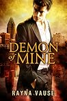 Demon of Mine by Rayna Vause
