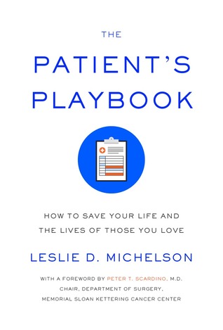 The Patient's Playbook: How to Save Your Life and the Lives of Those You Love (Hardcover)