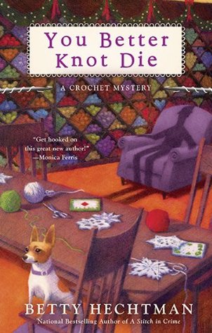 You Better Knot Die (Crochet Mystery, #5)