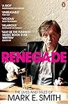 Renegade by Mark E. Smith