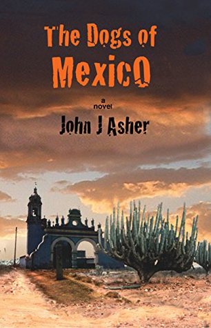 The Dogs of Mexico (Kindle Edition)
