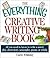 The Everything Creative Writing Book: All You Need to Know to Write a Novel, Play, Short Story, Screenplay, Poem, or Article