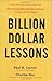 Billion-Dollar Lessons What You Can Learn from the Most Inexcusable Business Failures of the Last 25 Years by Paul B. Carroll
