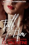 Fall for Him by J.C. Valentine