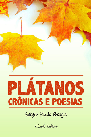 Plátanos, Crônicas e Poesias