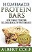 Homemade Protein Bars: 40 Recipes For Best Homemade Protein Bars You Have Ever Tasted