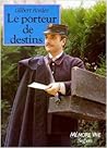 Le porteur de destins by Gilbert Bordes