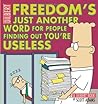 Freedom's Just Another Word for People Finding Out You're Useless