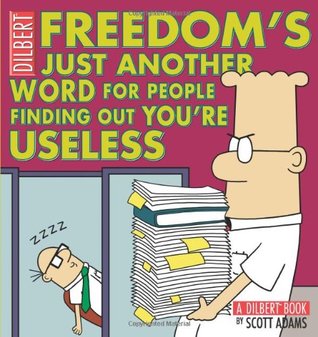 Freedom's Just Another Word for People Finding Out You're Useless (Paperback)