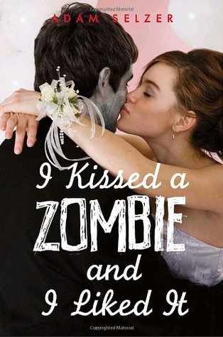 I Kissed a Zombie, and I Liked It (Paperback)