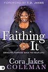 Faithing It by Cora Jakes Coleman