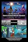 The True Story of Human Evolutionary Genesis by Elvis Newman