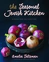The Seasonal Jewish Kitchen by Amelia Saltsman