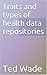 Traits and types of health data repositories