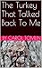 The Turkey That Talked Back To Me: My First Turkey Hunt, Spring 2010 (The Tomlin Family Hunting Adventures Book 4)