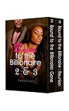 Bound to the Billionaire Boxed Set (#2-3) Bound to the Billionaire Boxed Set (#2-3)