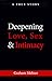 Deepening Love, Sex and Intimacy: A true story