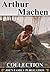 Arthur Machen Collection: 12 Works. (The Great God Pan, The Shining Pyramid, The Hill of Dreams, The Angels of Mons, and more)