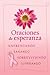 Oraciones de esperanza: Enfrentando, Sanando, Sobreviviendo, Superando (Spanish Edition)
