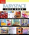 Babyspace Idea Book (Taunton Home Idea Books) Babyspace Idea Book (Taunton Home Idea Books)
