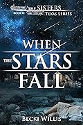 When the Stars Fall (The Sisters, Texas #2)