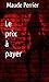 Le prix à payer: Double vie (French Edition)