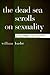 The Dead Sea Scrolls on Sexuality: Attitudes towards Sexuality in Sectarian and Related Literature at Qumran