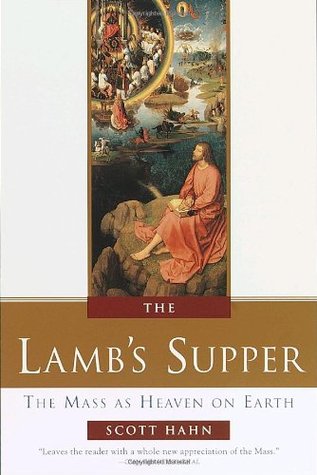 The Lamb's Supper: The Mass as Heaven on Earth (Hardcover)