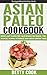 Asian Paleo Cookbook: Quick...