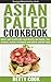 Asian Paleo Cookbook by Betty Cook