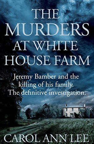 The Murders at White House Farm: Jeremy Bamber and the killing of his family. The definitive investigation. (ebook)