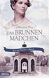 Das Brunnenmädchen by Martina Frey