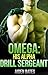 Omega: His Alpha Drill Sergeant 1 (His Alpha Drill Sergeant #1)