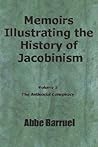 Memoirs Illustrating the History of Jacobinism by Augustin Barruel