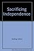 Sacrificing Independence