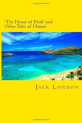 'The House of Pride' and Other Tales of Hawaii