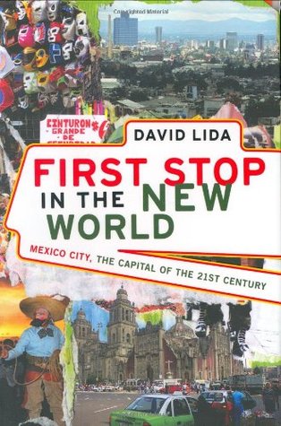 First Stop in the New World: Mexico City, the Capital of the 21st Century (Hardcover)