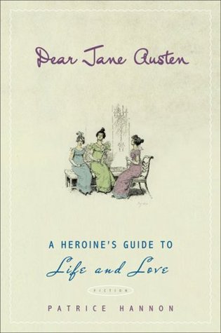 Dear Jane Austen: A Heroine's Guide to Life and Love (Paperback)