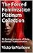 The Forced Feminization Platinum Collection: 10 Sizzling Accounts of Male-to-Female Transformation