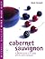 Cabernet Sauvignon: A Complete Guide to the Grape and the Wines it Produces (Mitchell Beazley Wine Made Easy)